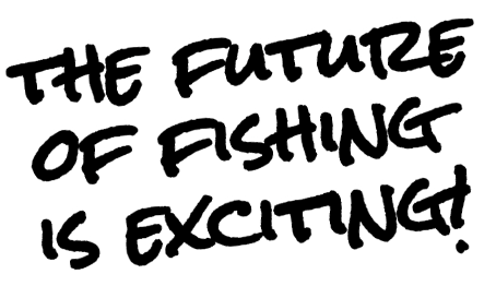 The future of fishing is exciting!